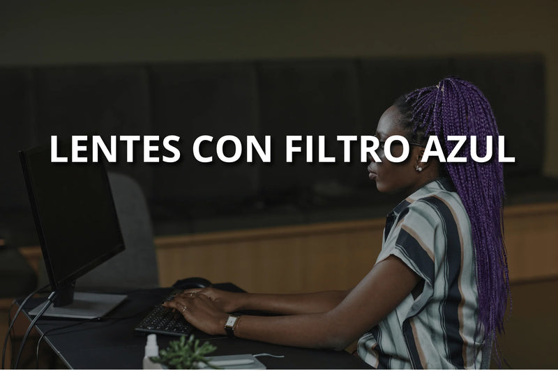 Lentes con Filtro Azul